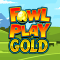 Fowl Play Gold